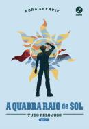 A QUADRA RAIO DE SOL - SERIE TUDO PELO JOGO - VOL. 4 
