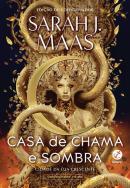CASA DE CHAMA E SOMBRA - CIDADE DA LUA CRESCENTE - VOL. 3 