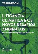 LITIGANCIA CLIMATICA E OS NOVOS DESAFIOS AMBIENTAIS 